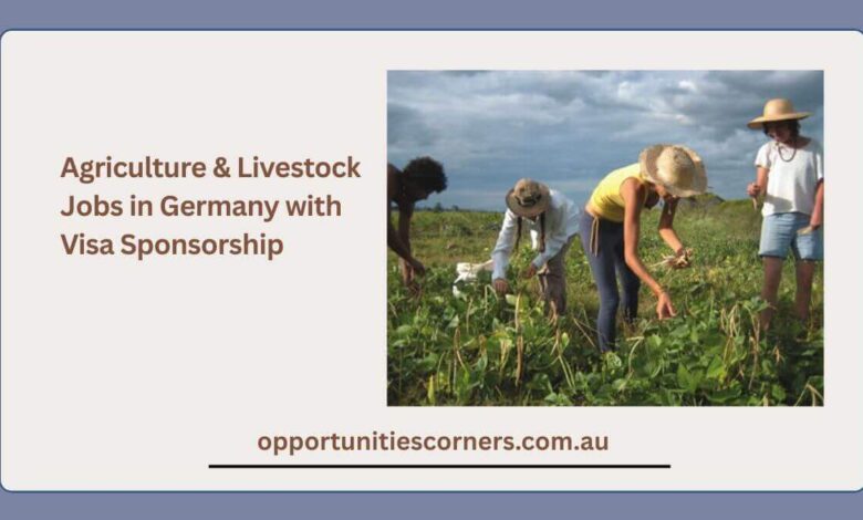 Agriculture & Livestock Jobs in Germany with Visa Sponsorship
