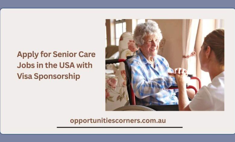 Senior Care Jobs in the USA with Visa Sponsorship