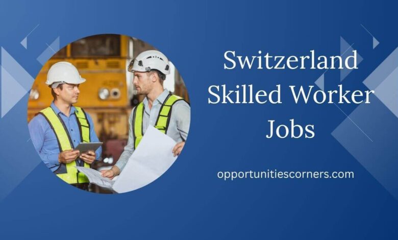 Switzerland Skilled Worker Jobs