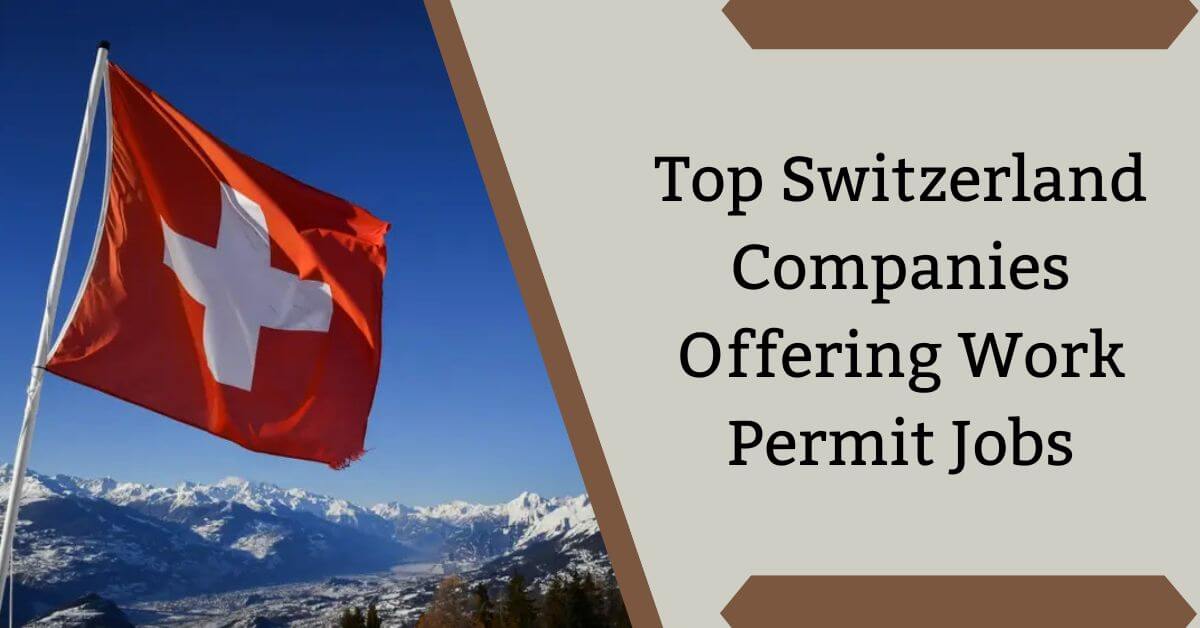 Top Switzerland Companies Offering Work Permit Jobs
