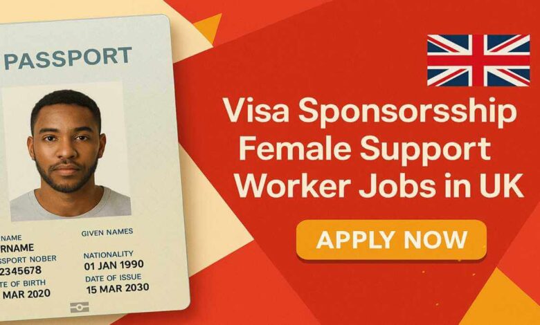 Visa Sponsorship Female Support Worker Jobs in UK