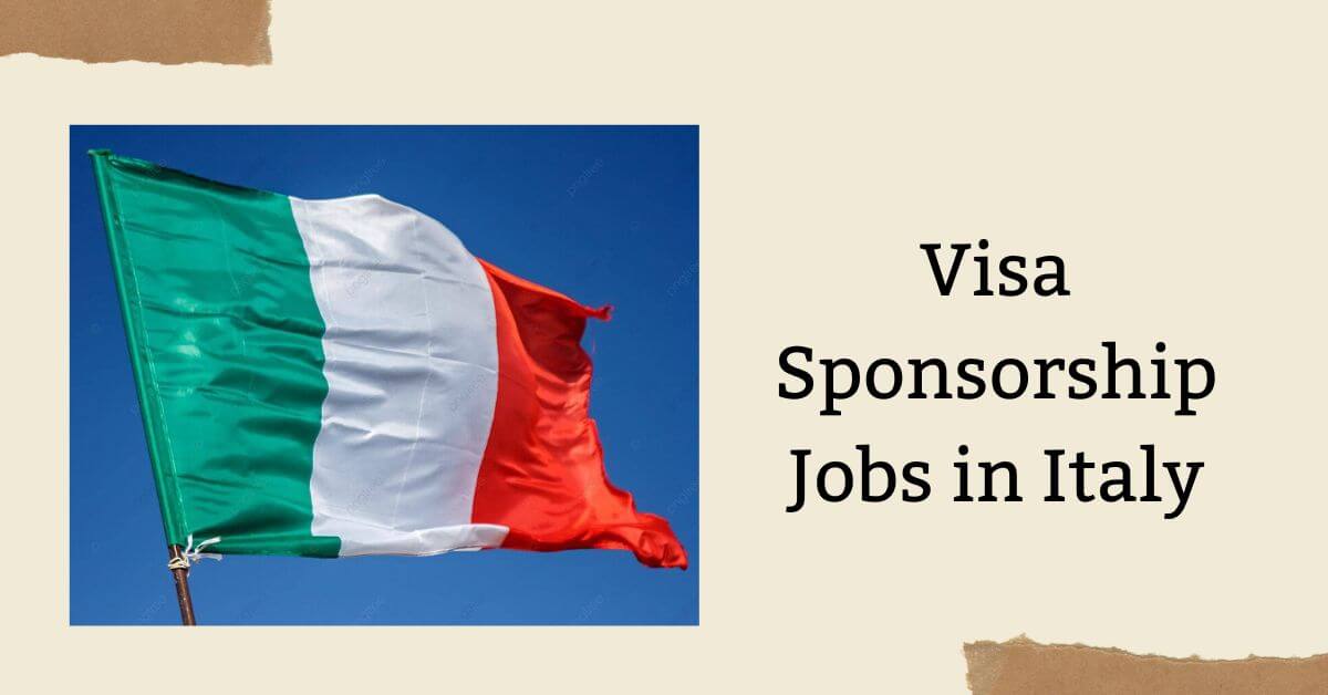 Visa Sponsorship Jobs in Italy