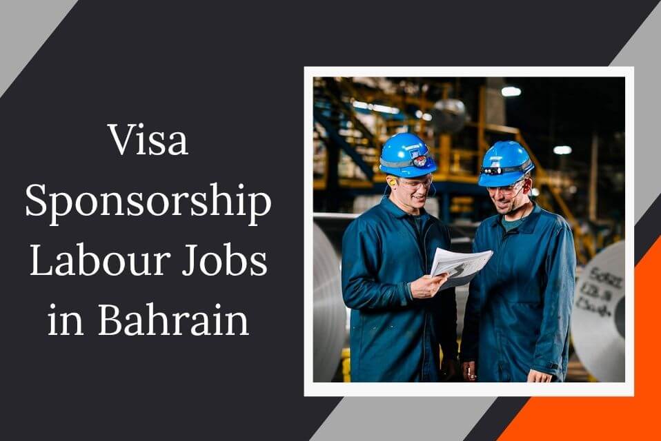 Visa Sponsorship Labour Jobs in Bahrain
