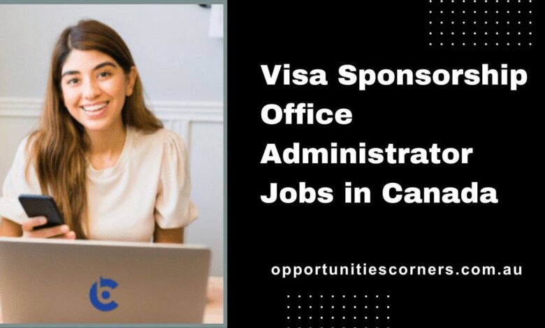 Visa Sponsorship Office Administrator Jobs in Canada