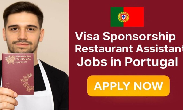 Visa Sponsorship Restaurant Assistant Jobs in Portugal