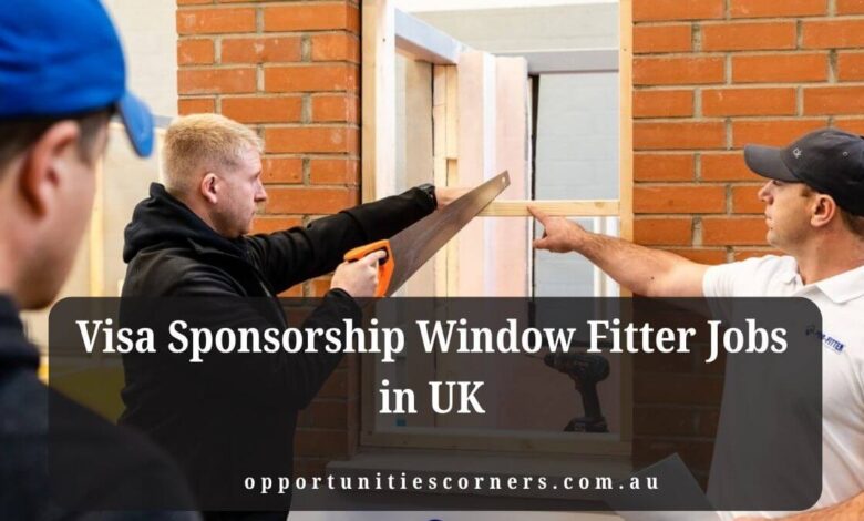 Visa Sponsorship Window Fitter Jobs in UK