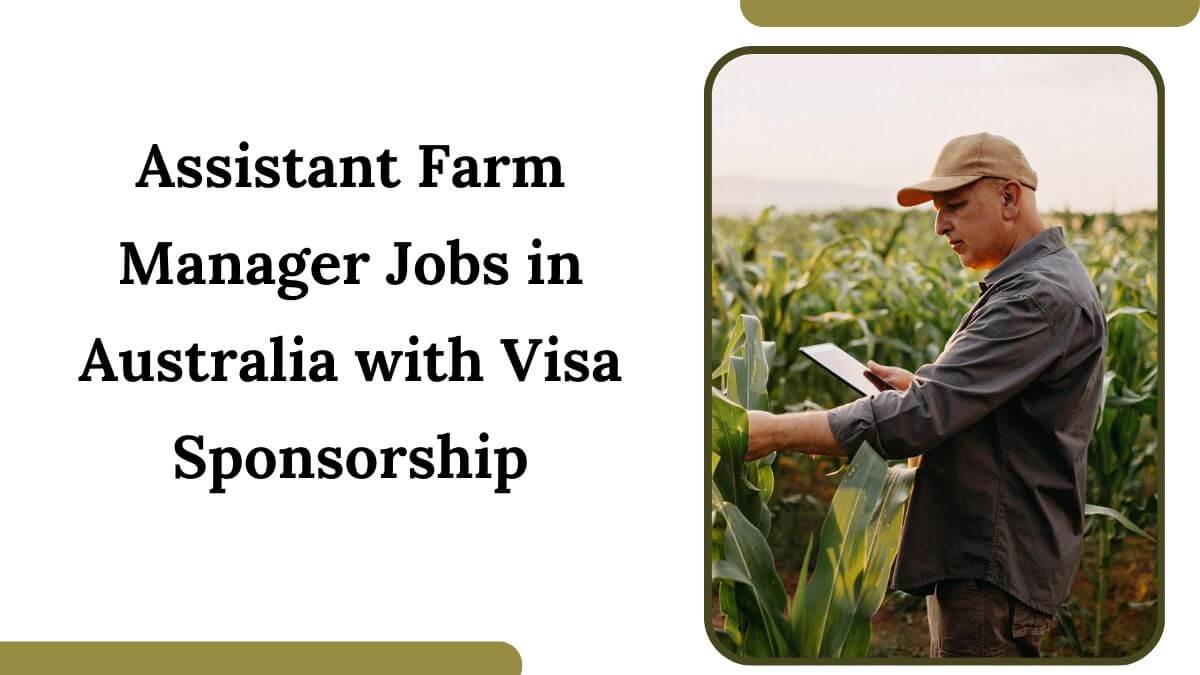 Assistant Farm Manager Jobs in Australia with Visa Sponsorship
