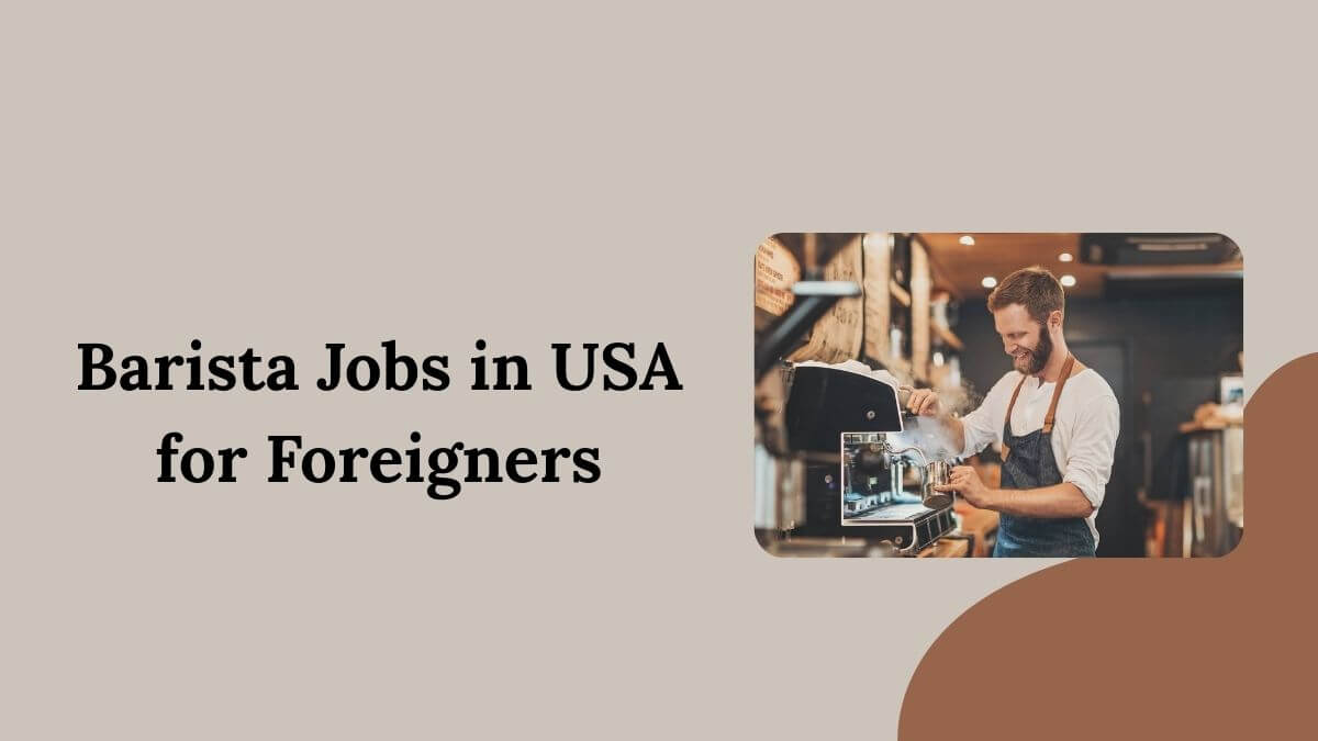 Barista Jobs in USA for Foreigners