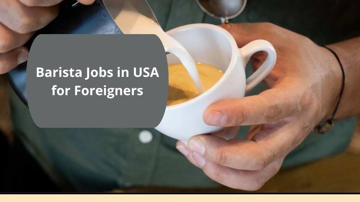 Barista Jobs in USA for Foreigners