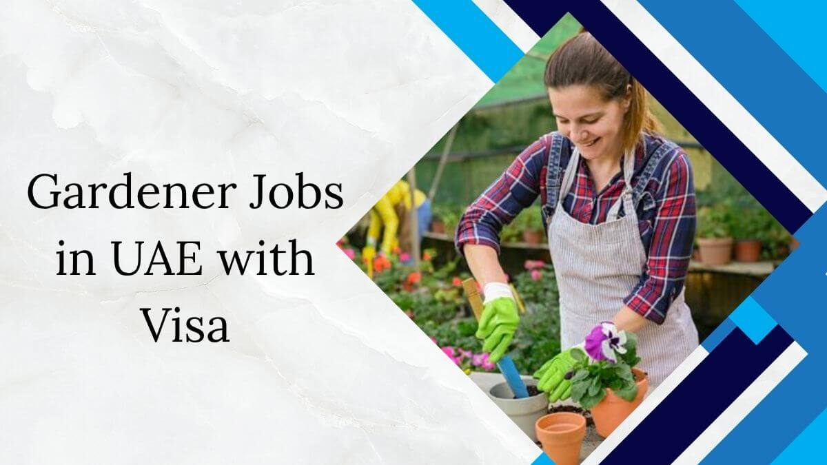 Gardener Jobs in UAE with Visa