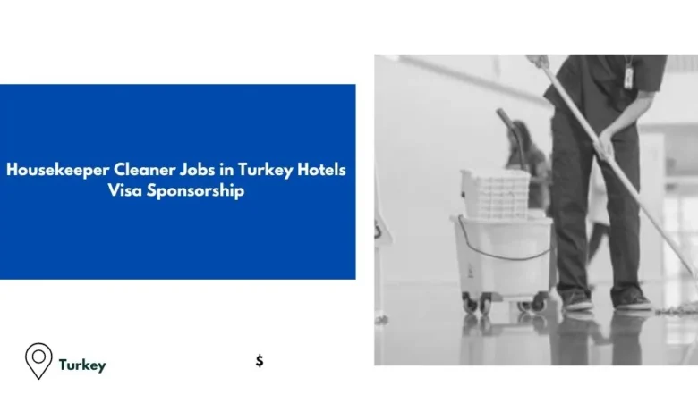 Housekeeper Cleaner Jobs in Turkey Hotels