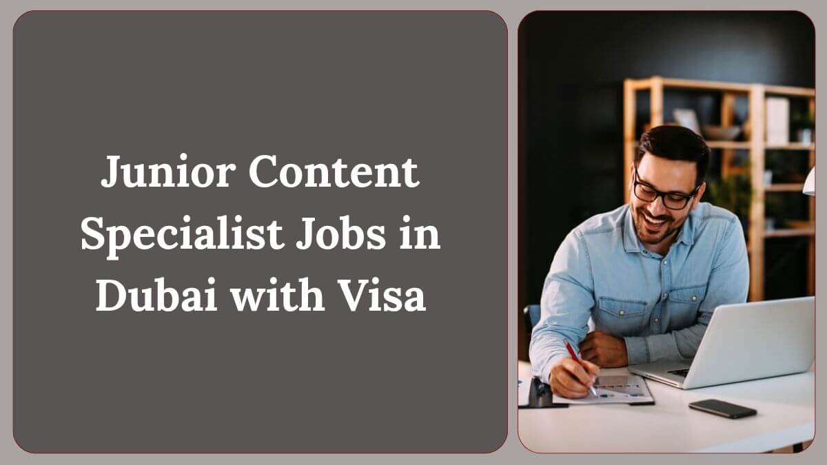 Junior Content Specialist Jobs in Dubai with Visa