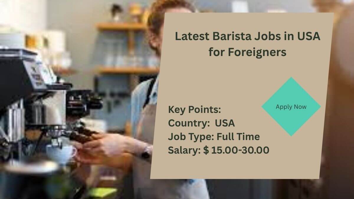Latest Barista Jobs in USA for Foreigners