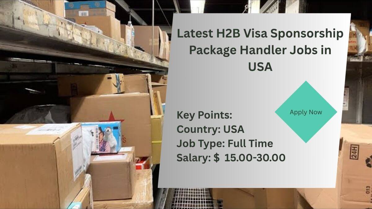 Latest H2B Visa Sponsorship Package Handler Jobs in USA