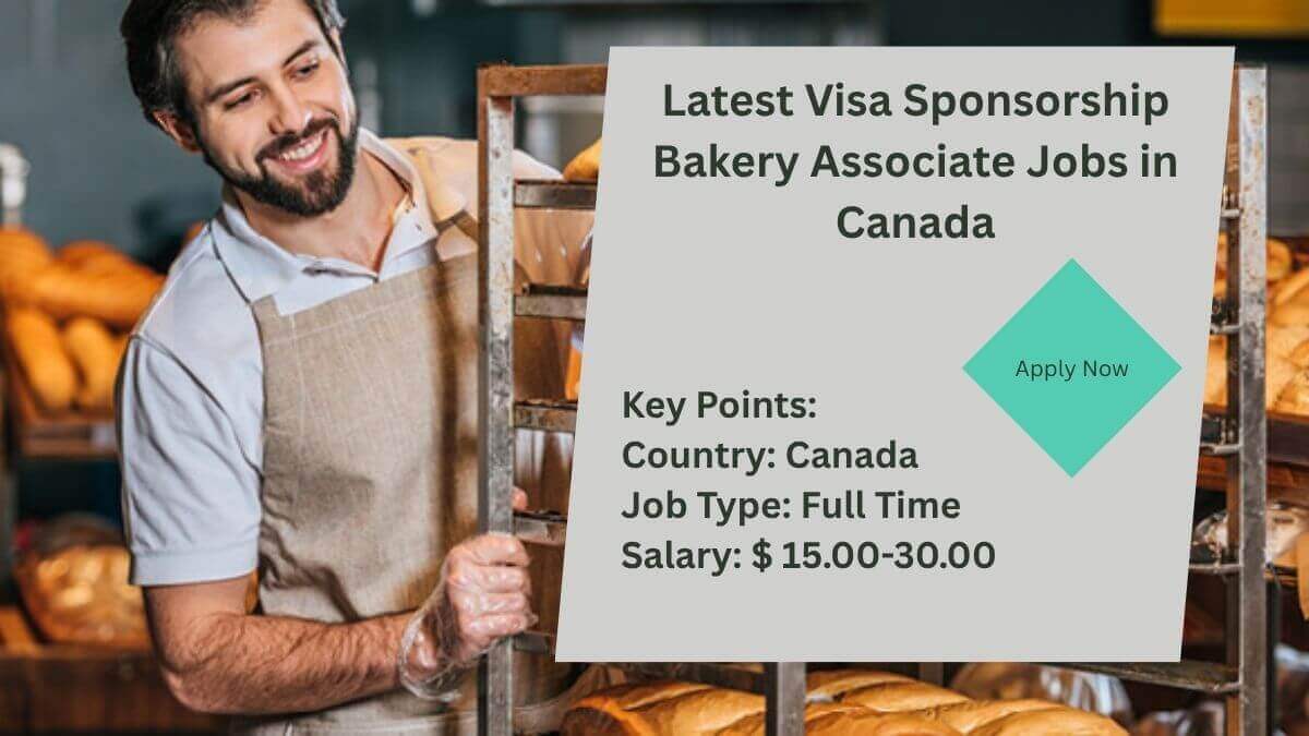 Latest Visa Sponsorship Bakery Associate Jobs in Canada