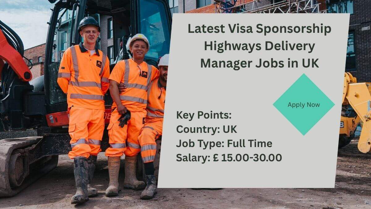 Latest Visa Sponsorship Highways Delivery Manager Jobs in UK