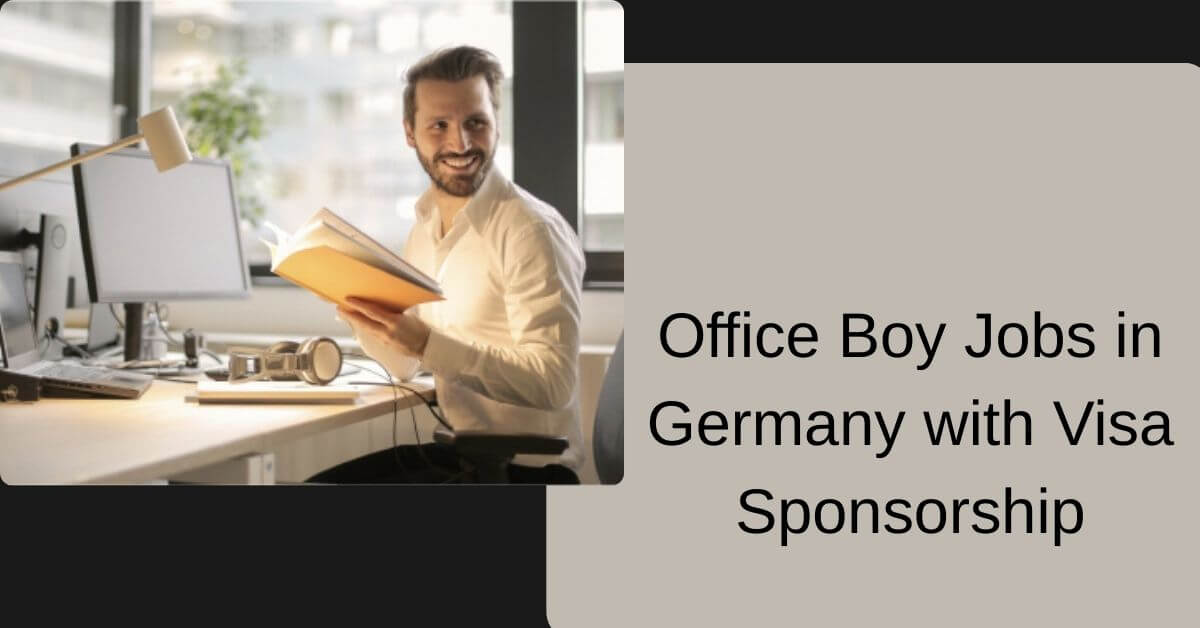 Office Boy Jobs in Germany with Visa Sponsorship