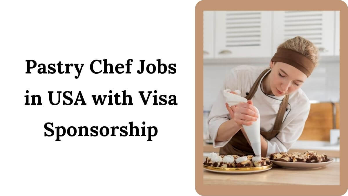 Pastry Chef Jobs in USA with Visa Sponsorship