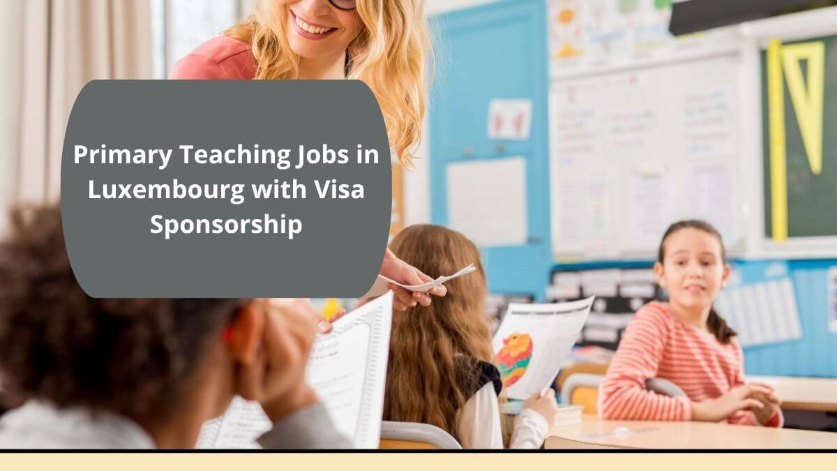 Primary Teaching Jobs in Luxembourg with Visa Sponsorship