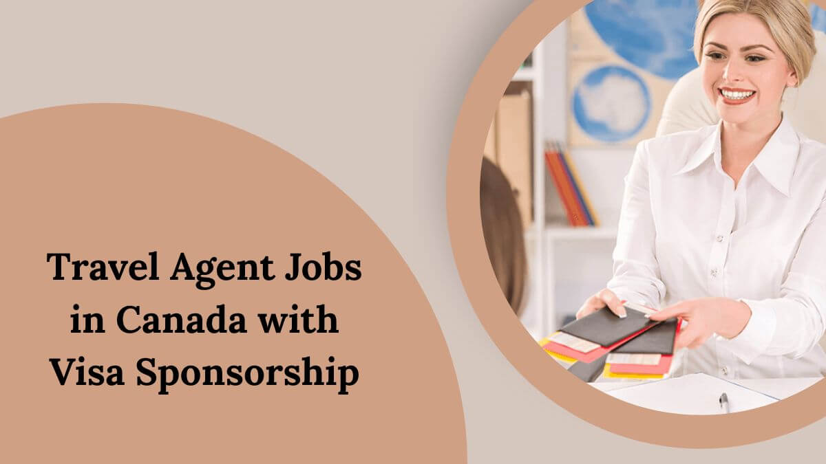 Travel Agent Jobs in Canada with Visa Sponsorship