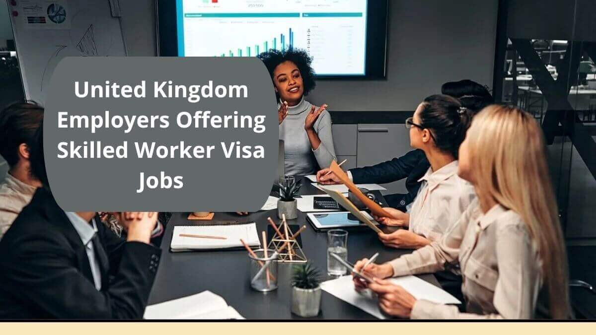 United Kingdom Employers Offering Skilled Worker Visa Jobs