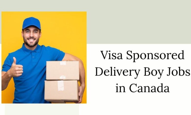 Visa Sponsored Delivery Boy Jobs in Canada
