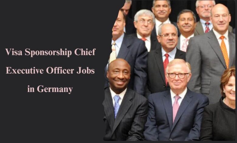 Visa Sponsorship Chief Executive Officer Jobs in Germany
