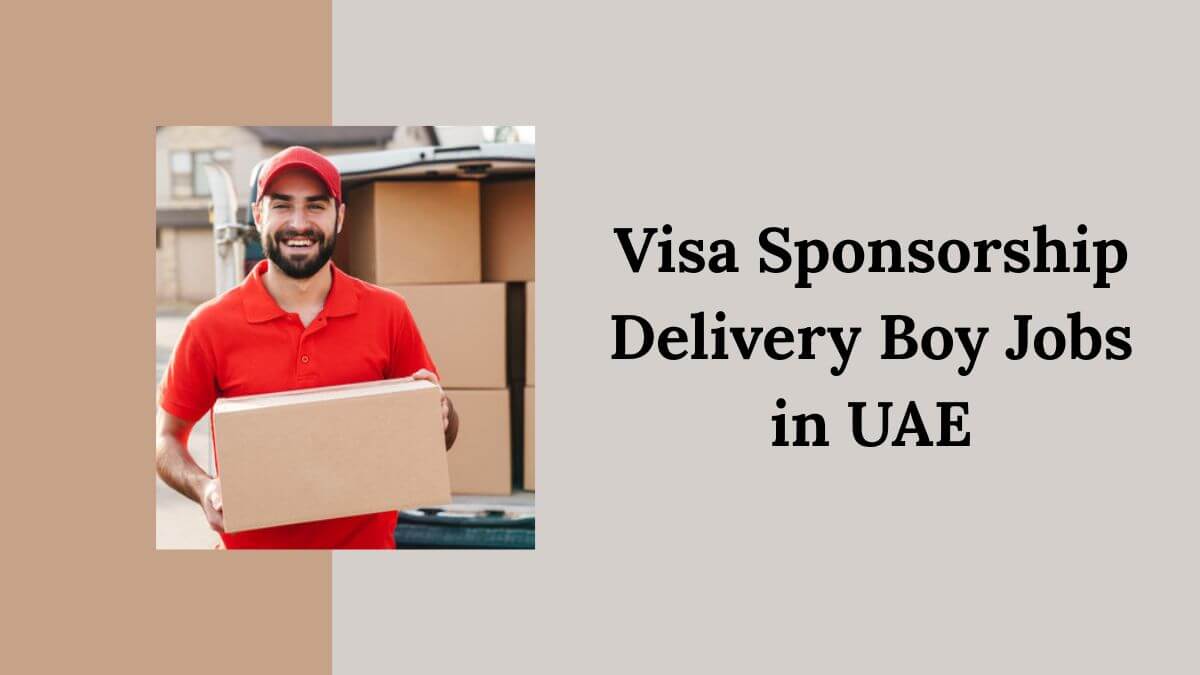 Visa Sponsorship Delivery Boy Jobs in UAE