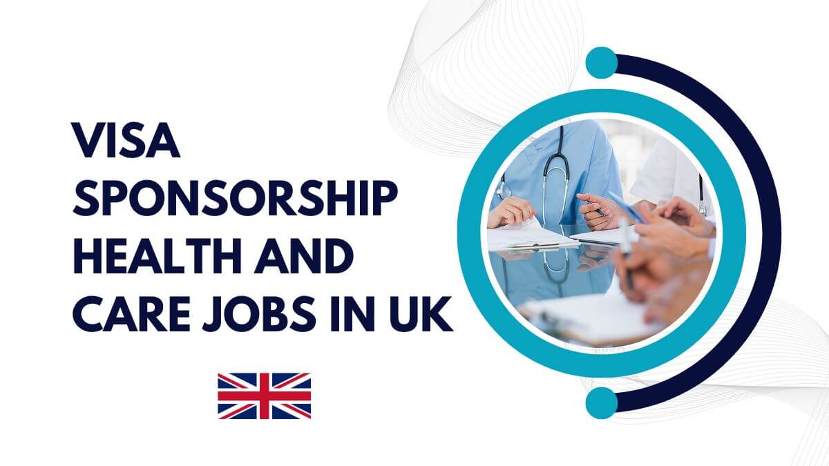 Visa Sponsorship Health and Care Jobs in UK