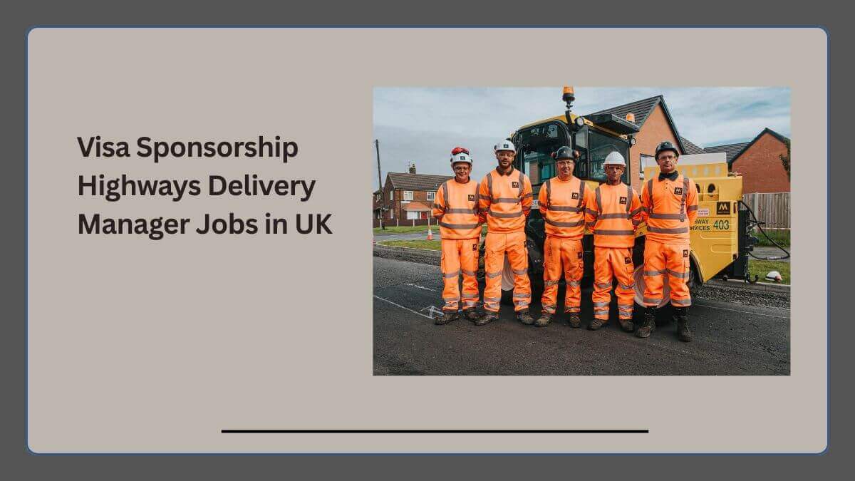 Visa Sponsorship Highways Delivery Manager Jobs in UK