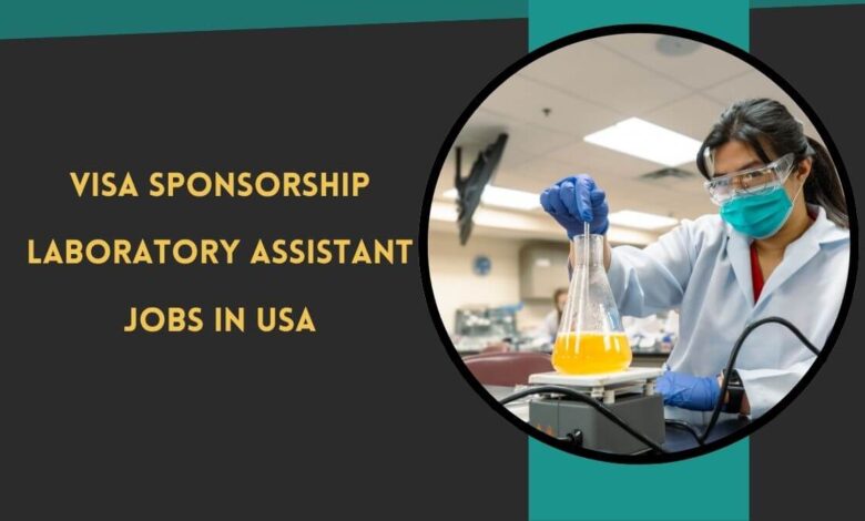 Visa Sponsorship Laboratory Assistant Jobs in USA
