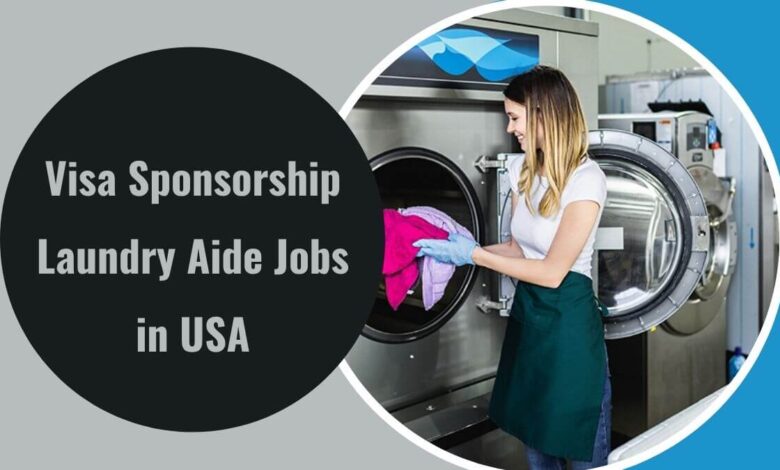 Visa Sponsorship Laundry Aide Jobs in USA