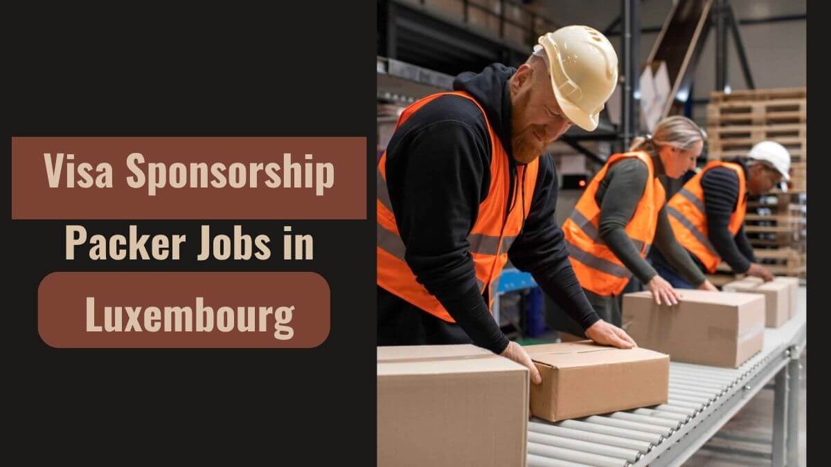 Visa Sponsorship Packer Jobs in Luxembourg