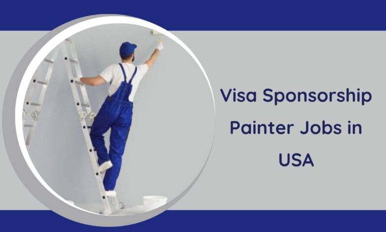 Visa Sponsorship Painter Jobs in USA