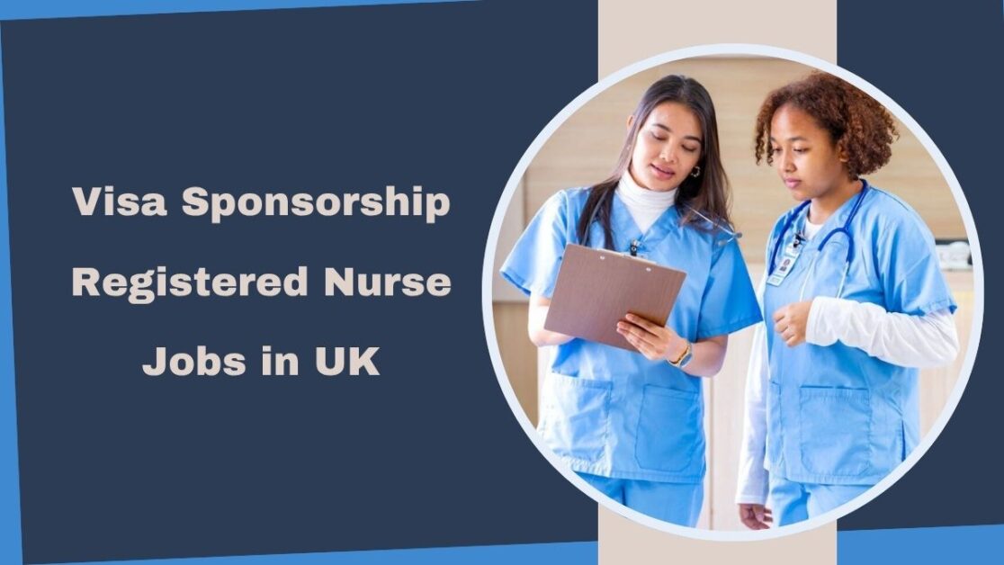 Visa Sponsorship Registered Nurse Jobs in UK
