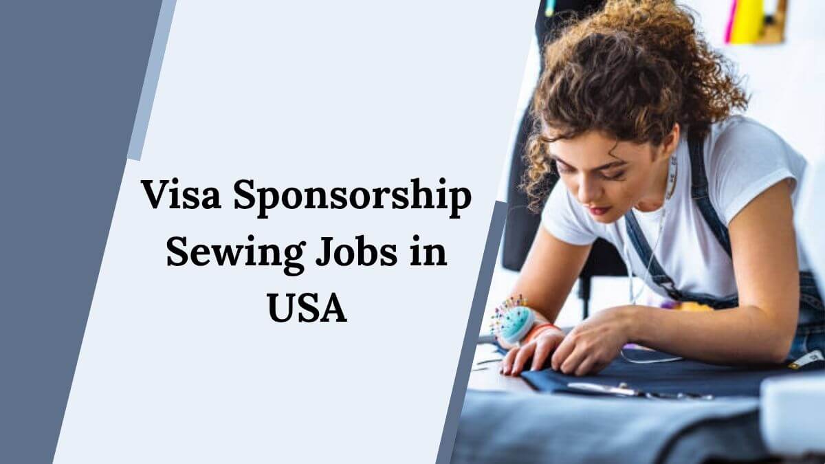 Visa Sponsorship Sewing Jobs in USA