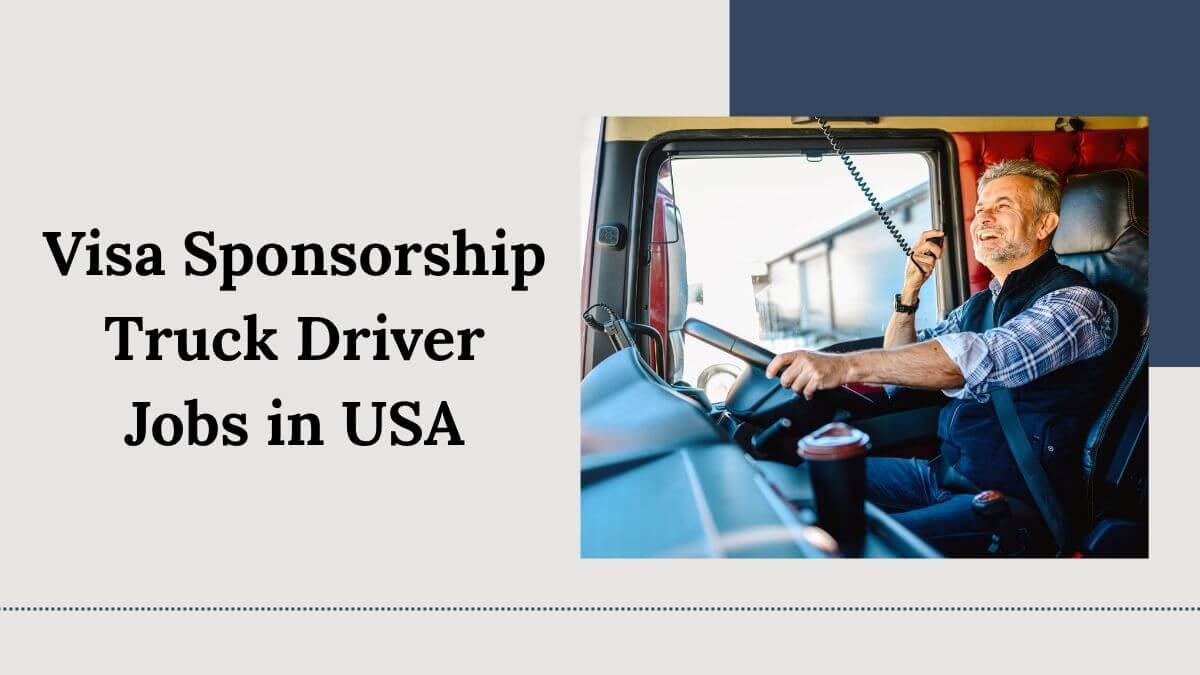 Visa Sponsorship Truck Driver Jobs in USA