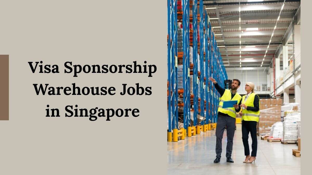 Visa Sponsorship Warehouse Jobs in Singapore