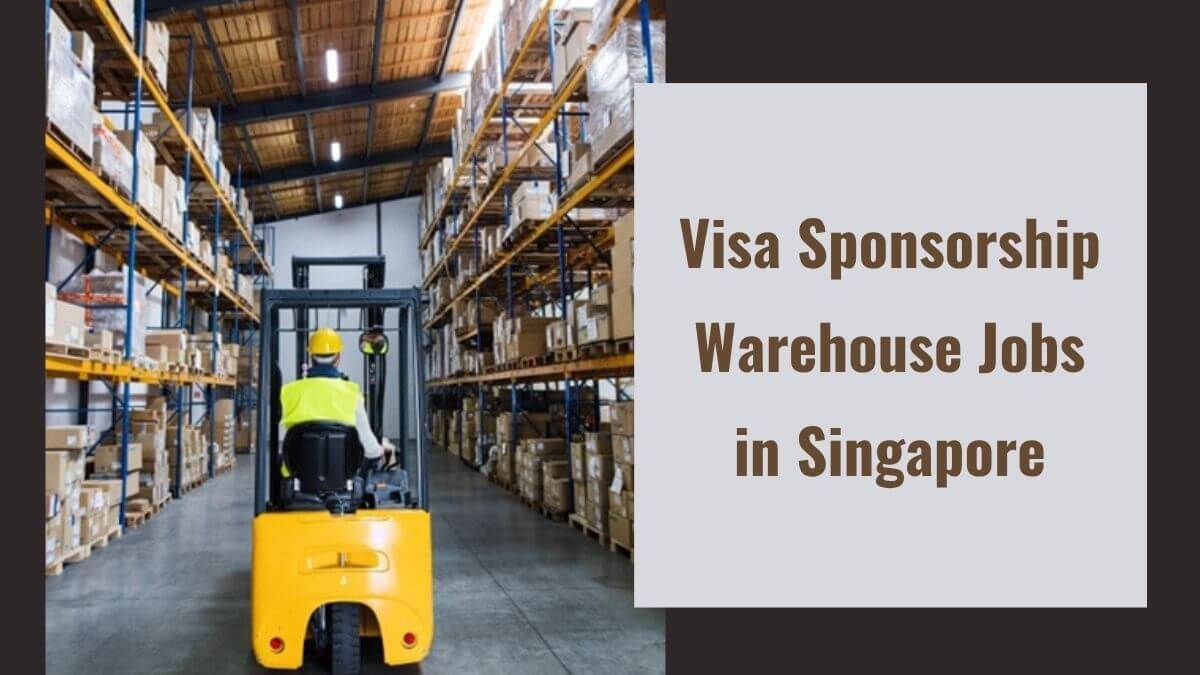 Visa Sponsorship Warehouse Jobs in Singapore