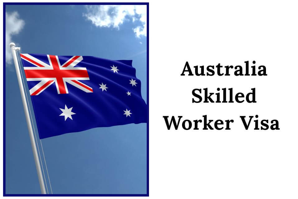 Australia Skilled Worker Visa