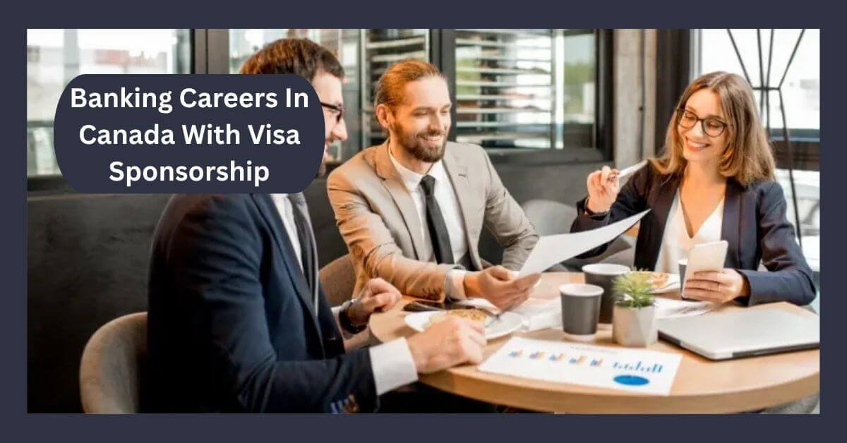 Banking Careers In Canada With Visa Sponsorship
