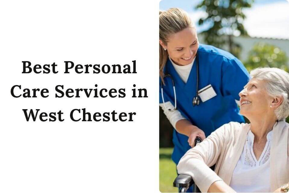 Best Personal Care Services in West Chester