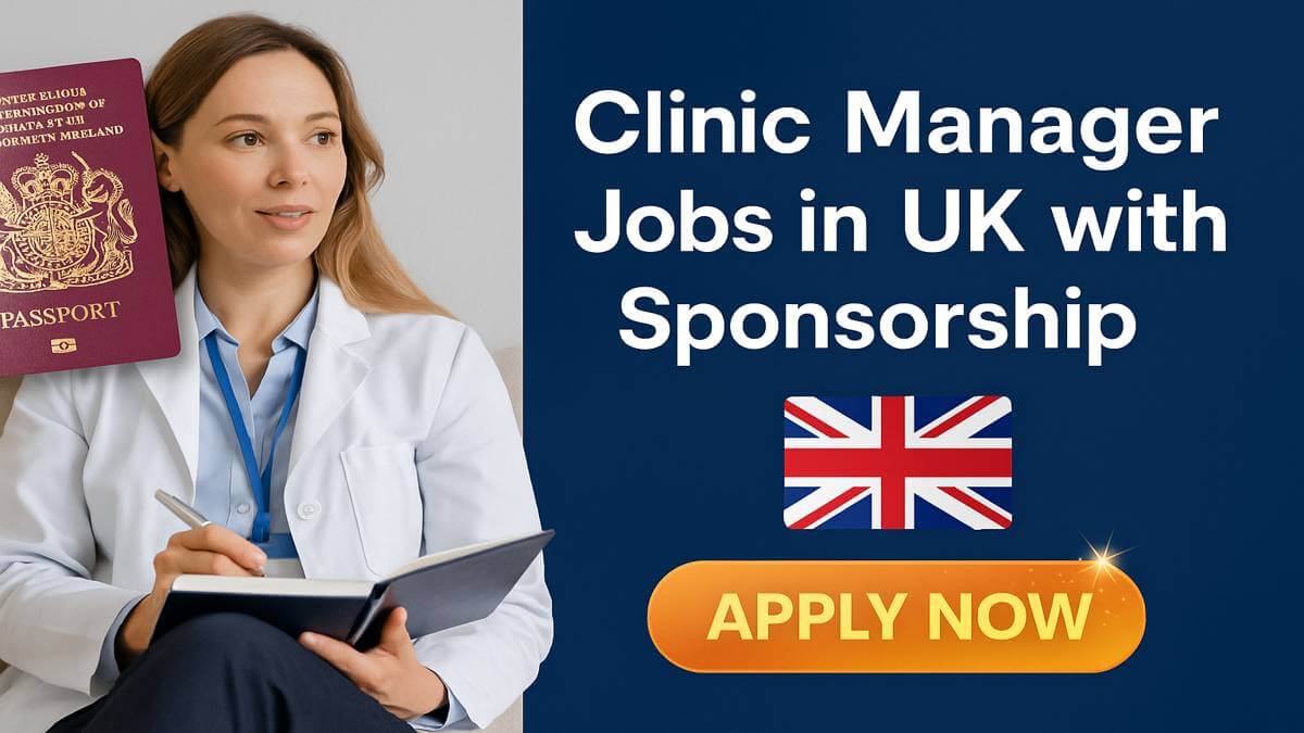 Clinic Manager Jobs in UK with Sponsorship