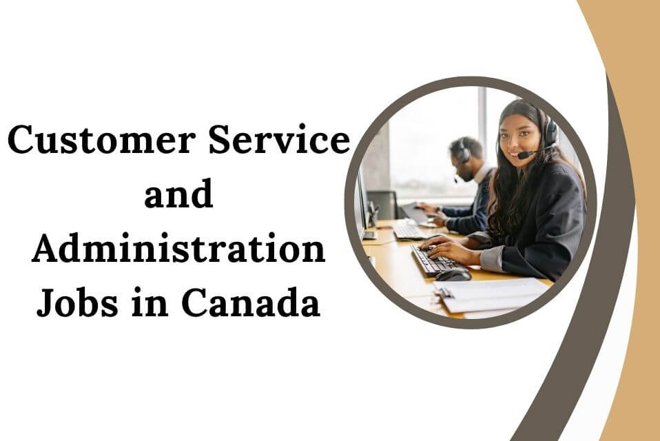 Customer Service and Administration Jobs in Canada