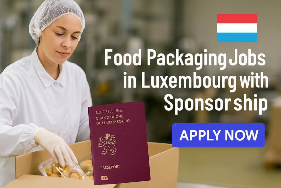 Food Packaging Jobs in Luxembourg with Sponsorship