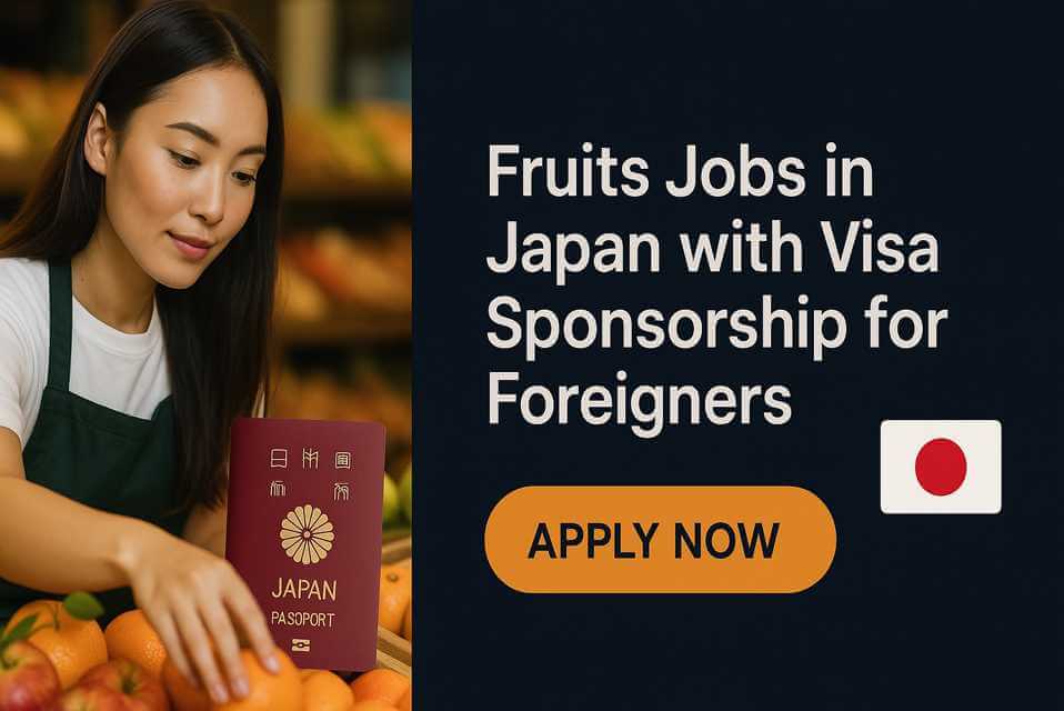 Fruits Jobs in Japan with Visa Sponsorship for Foreigners