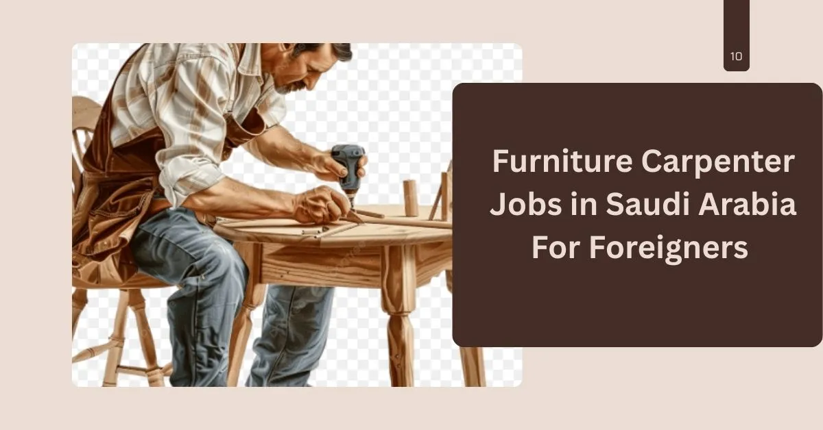 Furniture Carpenter Jobs in Saudi Arabia