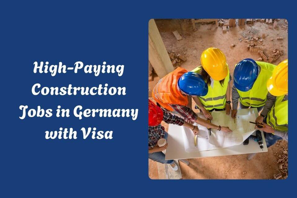 High-Paying Construction Jobs in Germany with Visa