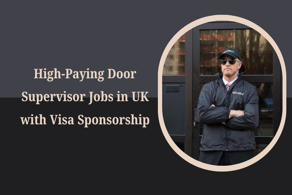 High-Paying Door Supervisor Jobs in UK with Visa Sponsorship