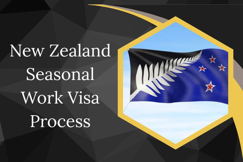 New Zealand Seasonal Work Visa Process